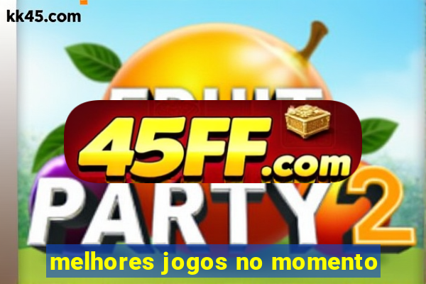 melhores jogos no momento